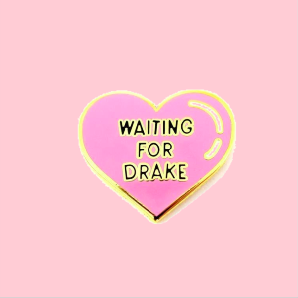 waiting for drake pin