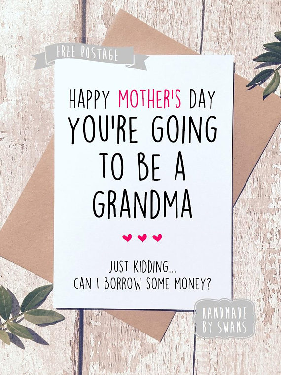 youre going to be a grandma card just kidding