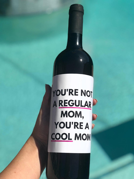 you're not a regular mom you're a cool mom wine label
