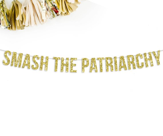 smash the patriarchy banner