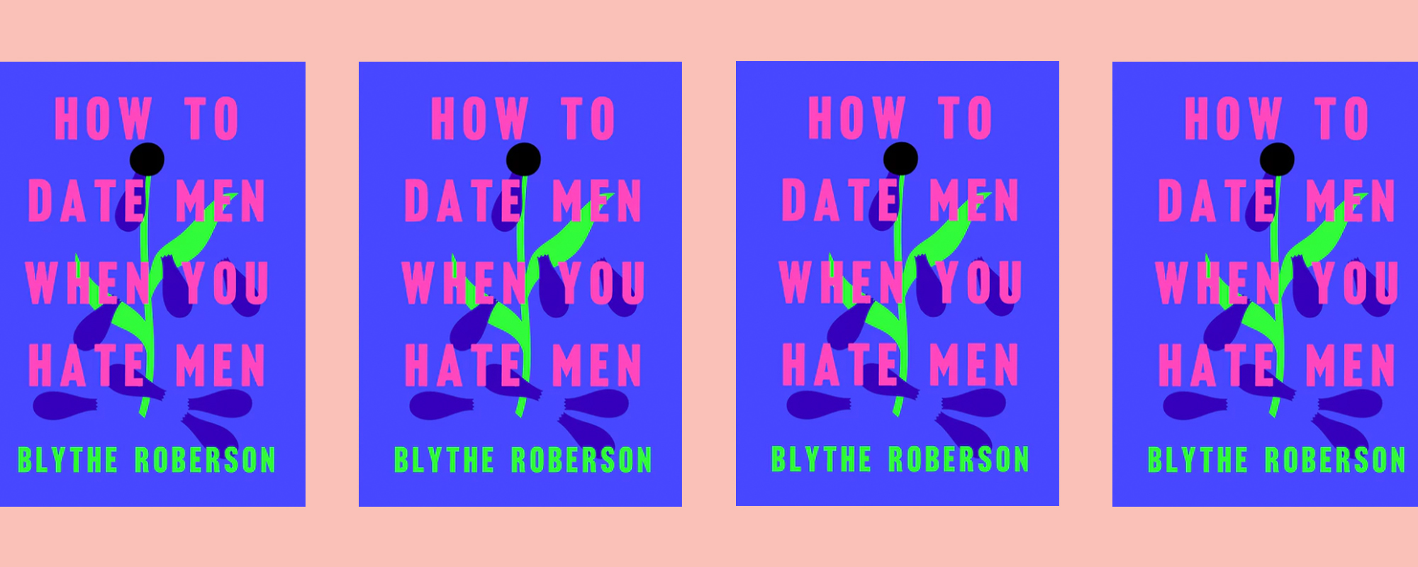 How to Date Men When You Hate Men