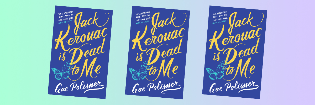 Get Books Jack kerouac is dead to me by gae polisner No Survey