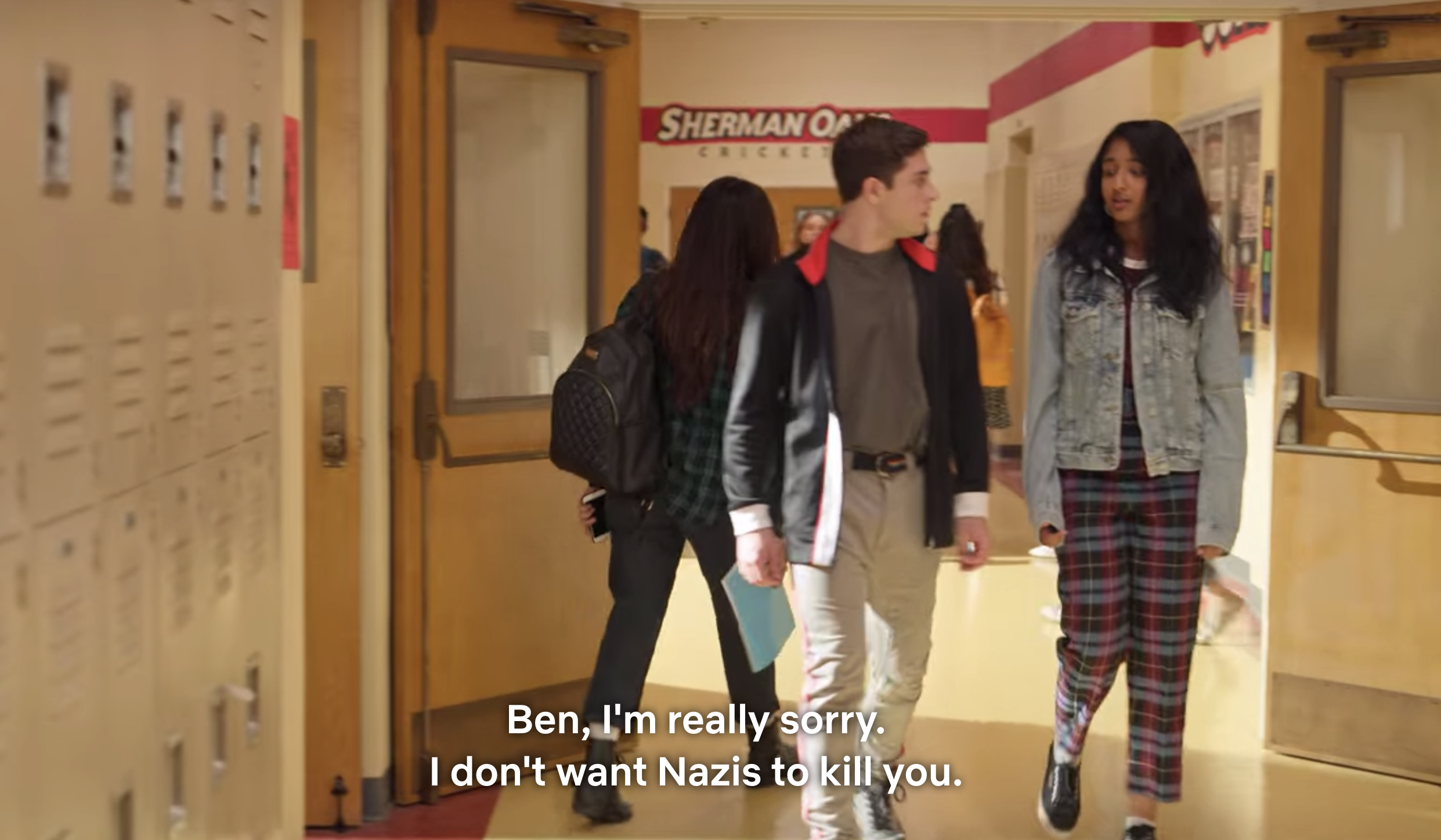 Devi: "Ben, I'm really sorry. I don't want Nazis to kill you."