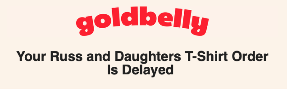 goldbelly t-shirt delayed