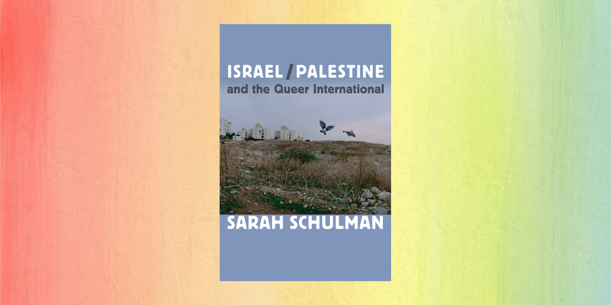 Sarah Schulman Israel Palestine