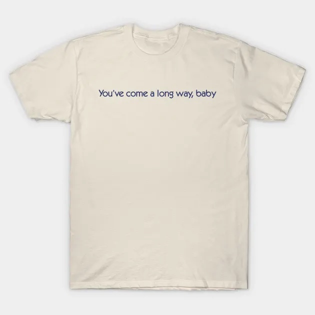 You've Come a Long Way Baby Tee (Tee Public)