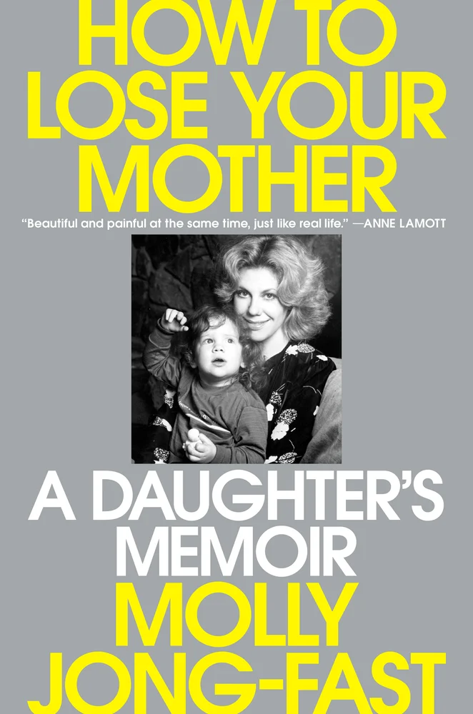 "How to Lose Your Mother" by Molly Jong-Fast