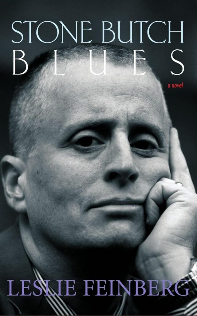 "Stone Butch Blues" by Leslie Feinberg (Amazon)
