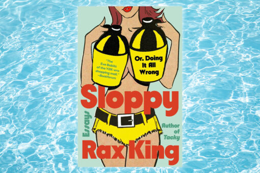 "Sloppy: Or, Doing It All Wrong" by Rax King
