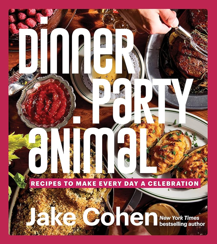 "Dinner Party Animal" by Jake Cohen (Harvest)