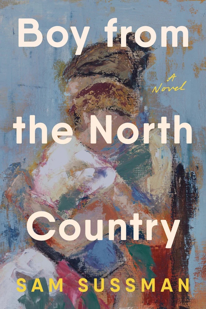 "Boy from the North Country" by Sam Sussman (Penguin Press)