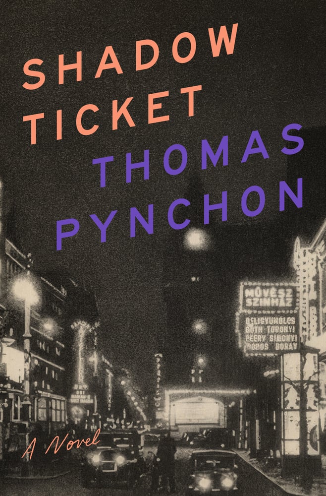 "Shadow Ticket" by Thomas Pynchon (Penguin Press)