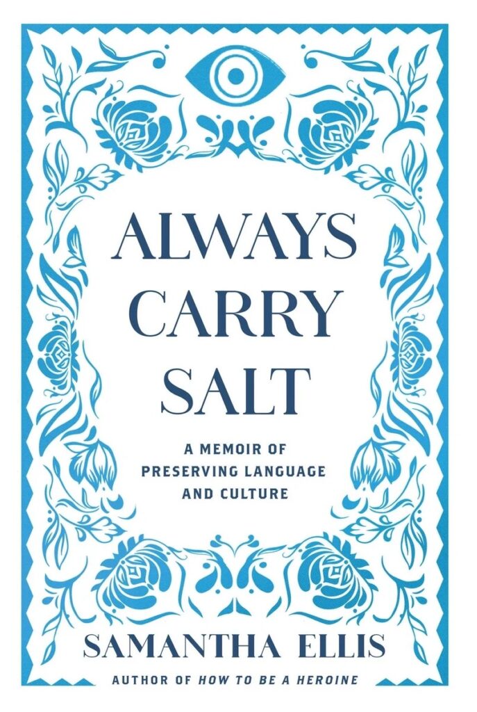 "Always Carry Salt" by Samantha Ellis