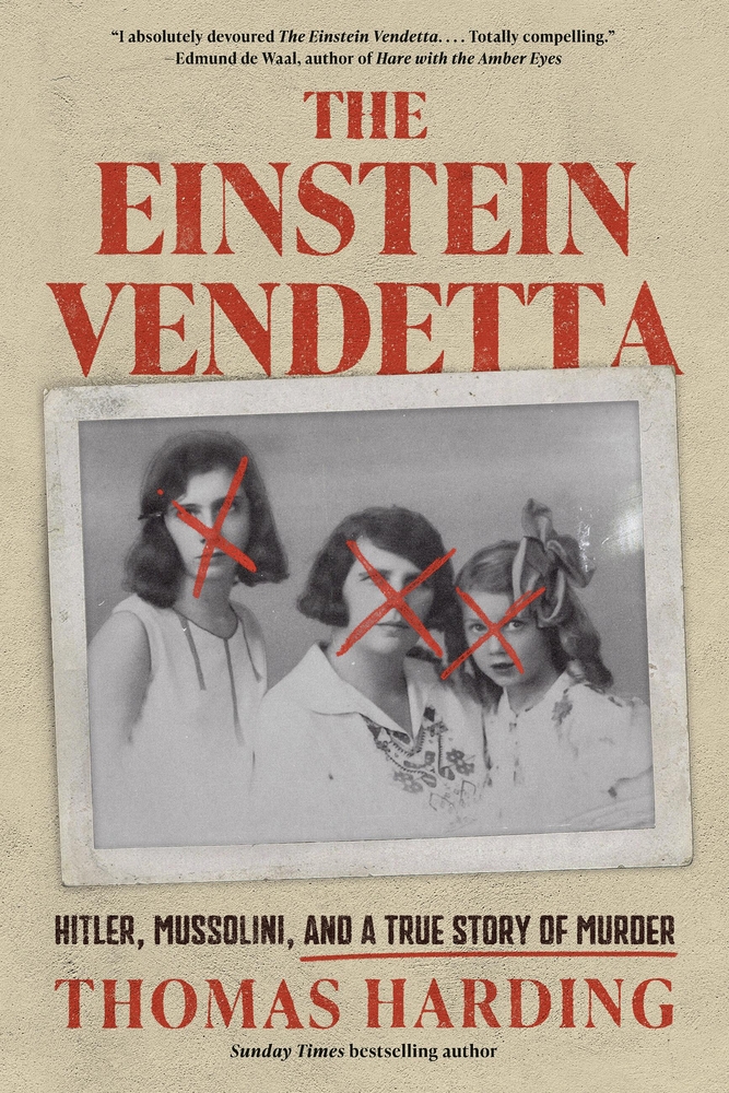 "The Einstein Vendetta: Hitler, Mussolini and a True Story of Murder" by Thomas Harding