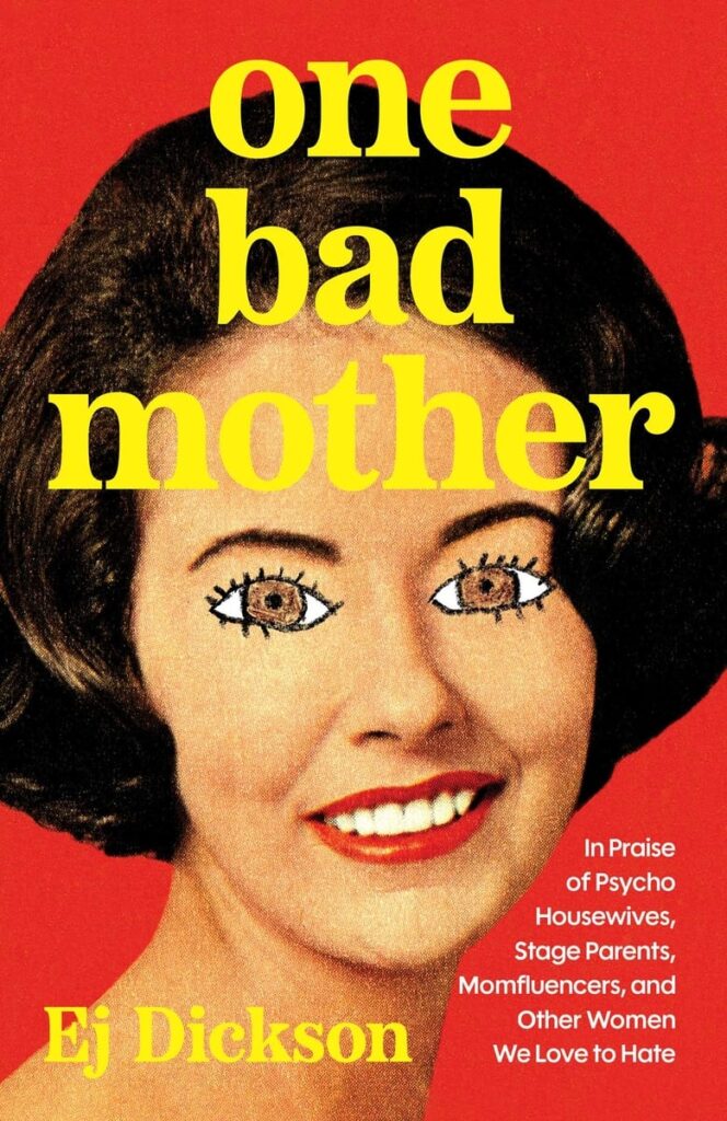 "One Bad Mother" by Ej Dickson