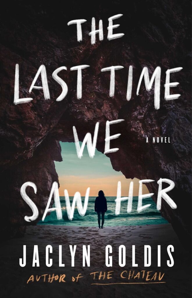 "The Last Time We Saw Her" by Jaclyn Goldis