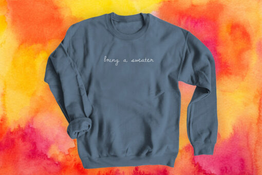 Bring a Sweater Sweater