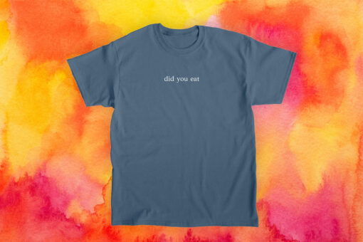 Did You Eat Tee