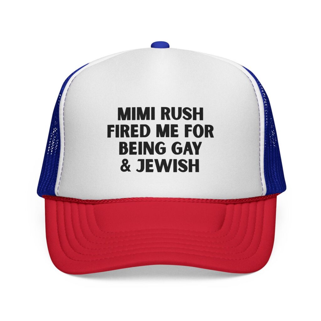Mimi Rush Fired Me For Being Gay and Jewish Hat by MorgansRoom222 (Etsy)