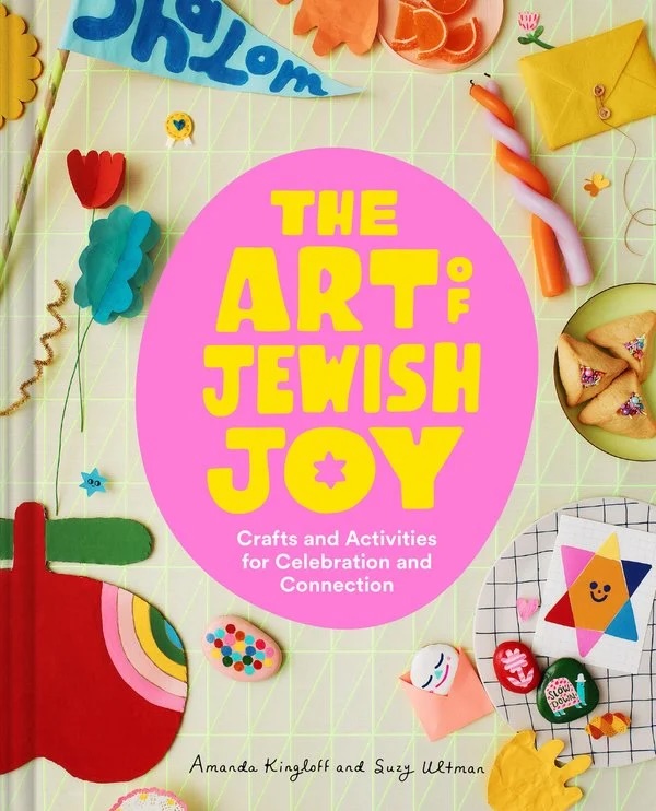 "The Art of Jewish Joy" by Amanda Klingoff and Suzy Ultman (Bookshop)