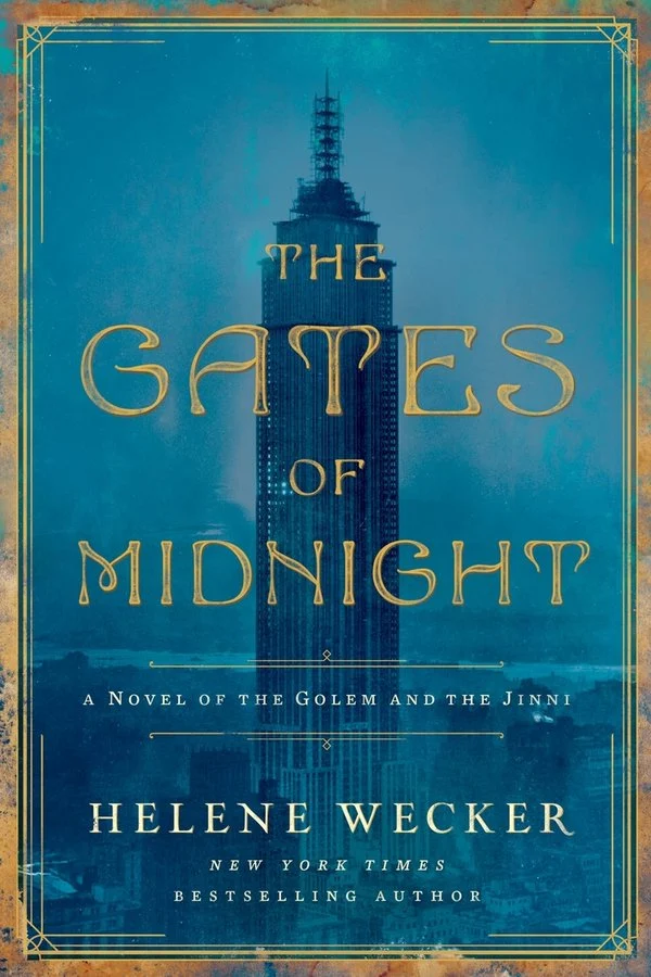 "The Gates of Midnight: A Novel of the Golem and the Jinni" by Helene Wecker