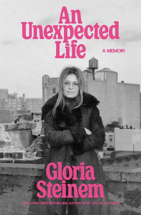 "An Unexpected Life" by Gloria Steinem
