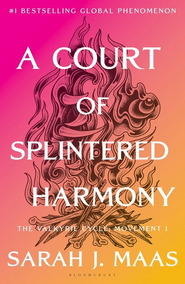 "A Court of Splintered Harmony: The Valkyrie Cycle, Movement I" by Sarah J. Maas
