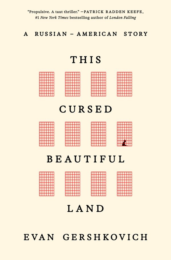 "This Cursed Beautiful Land: A Russian-American Story" by Evan Gershkovich