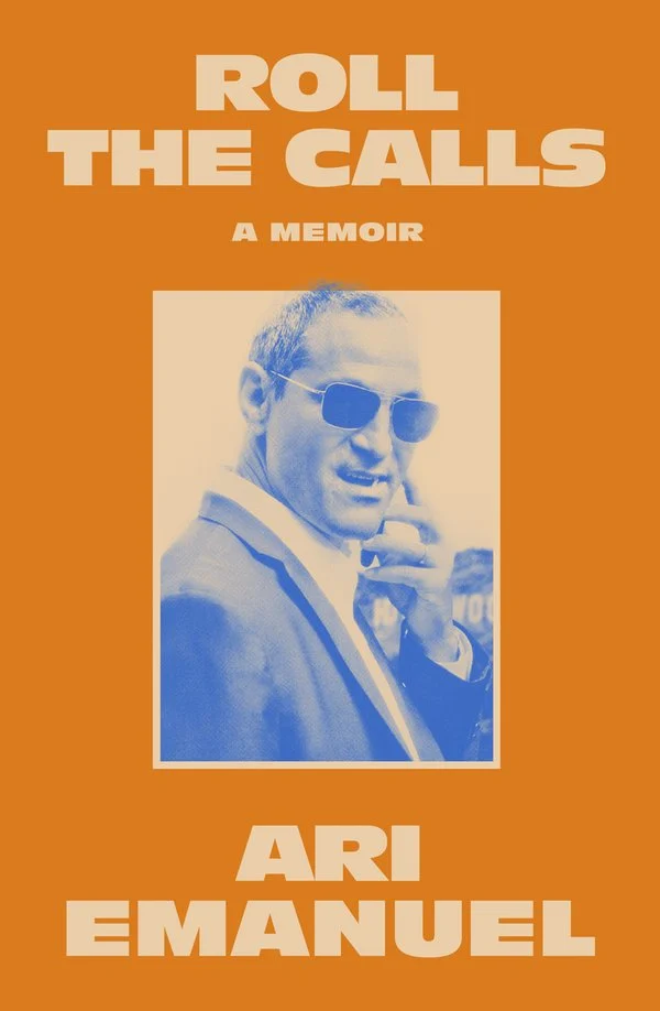 "Roll the Calls" by Ari Emanuel